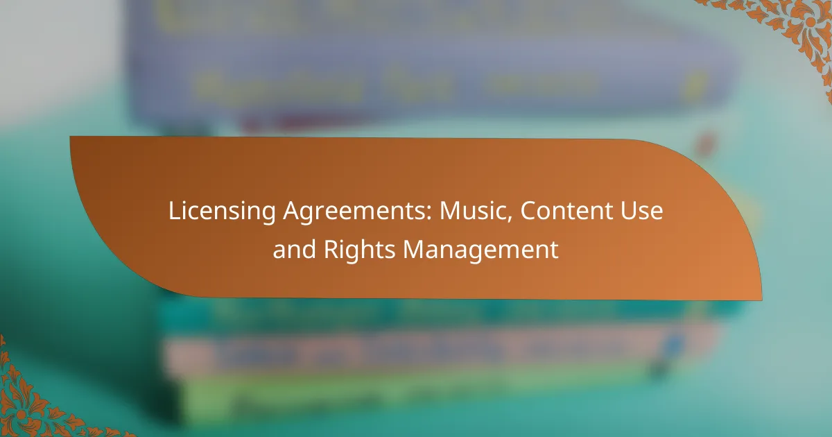 Licensing Agreements: Music, Content Use and Rights Management