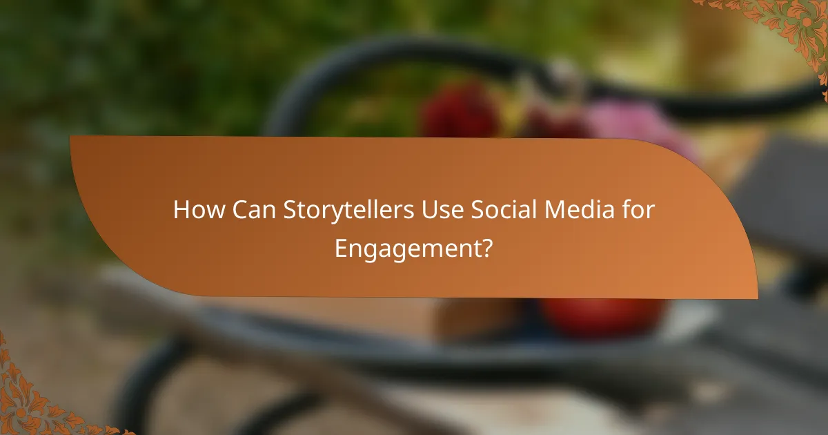 How Can Storytellers Use Social Media for Engagement?