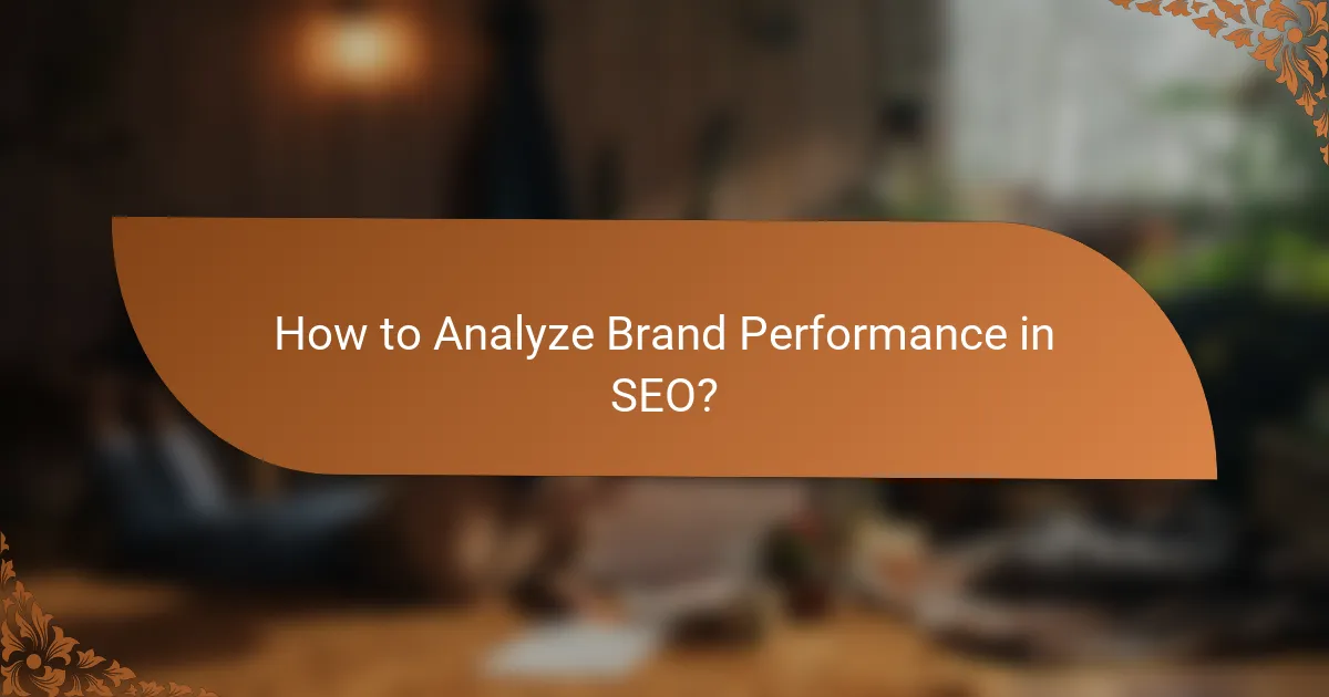How to Analyze Brand Performance in SEO?