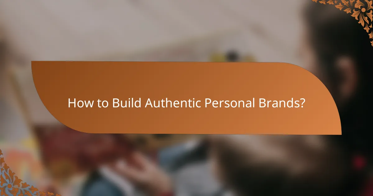 How to Build Authentic Personal Brands?