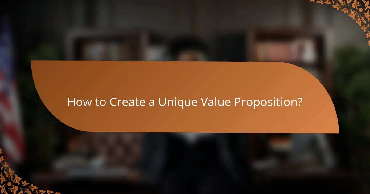 How to Create a Unique Value Proposition?