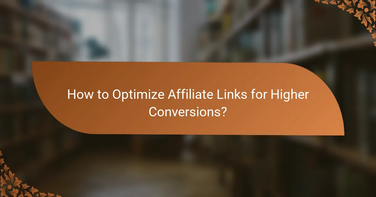 How to Optimize Affiliate Links for Higher Conversions?