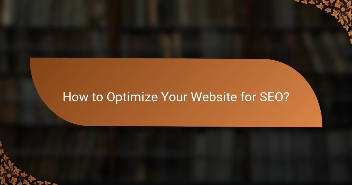 How to Optimize Your Website for SEO?