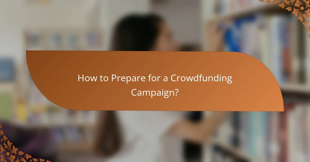 How to Prepare for a Crowdfunding Campaign?