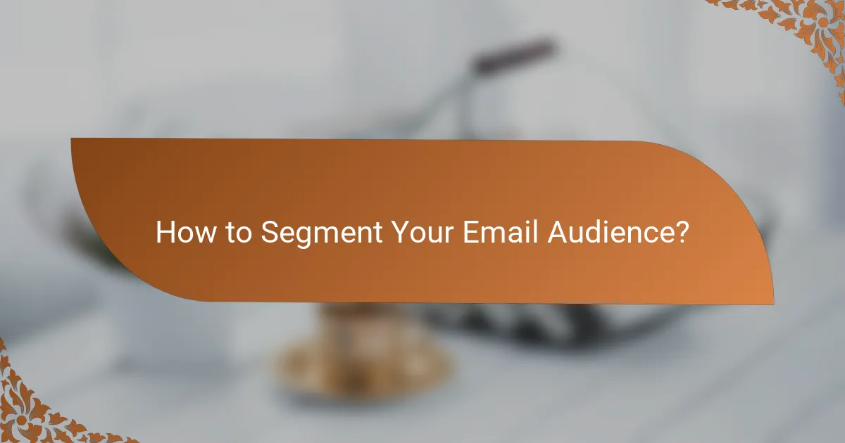 How to Segment Your Email Audience?