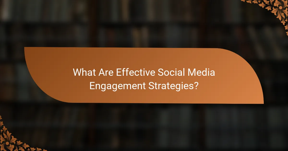 What Are Effective Social Media Engagement Strategies?