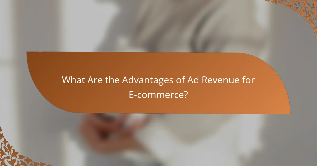 What Are the Advantages of Ad Revenue for E-commerce?