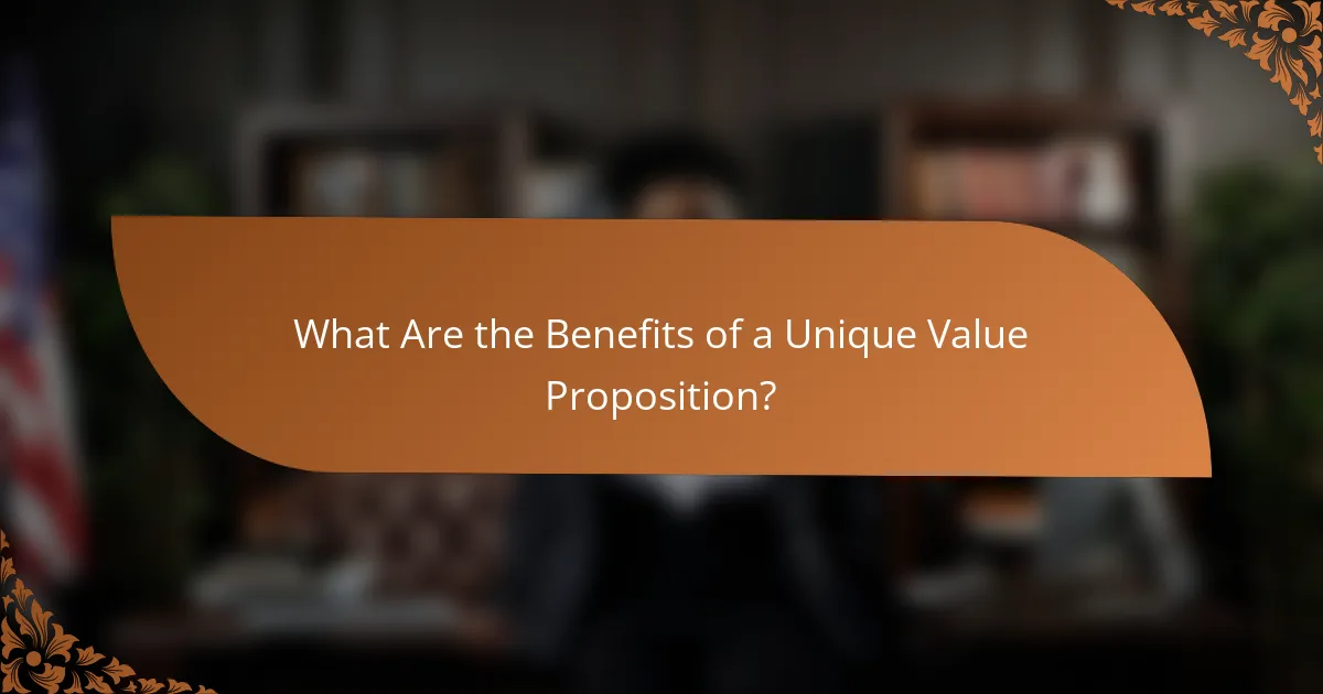 What Are the Benefits of a Unique Value Proposition?