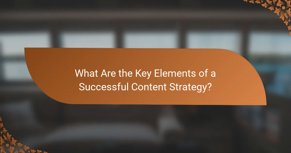 What Are the Key Elements of a Successful Content Strategy?