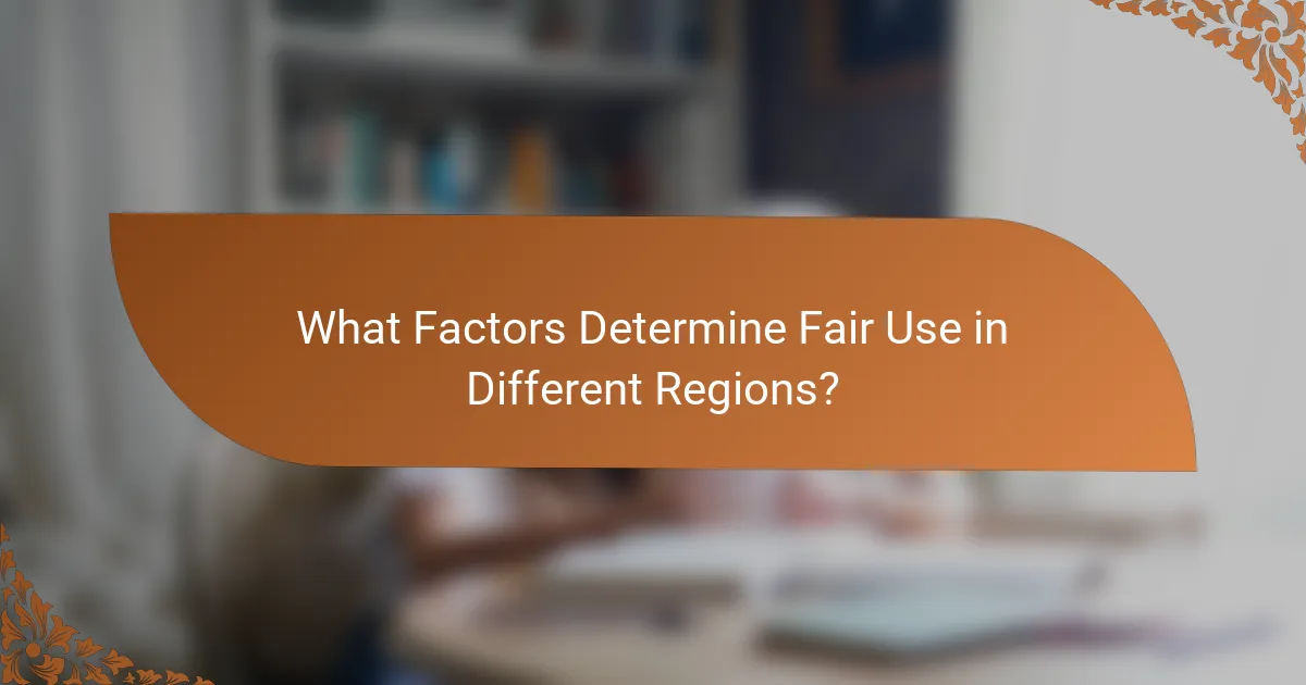 What Factors Determine Fair Use in Different Regions?