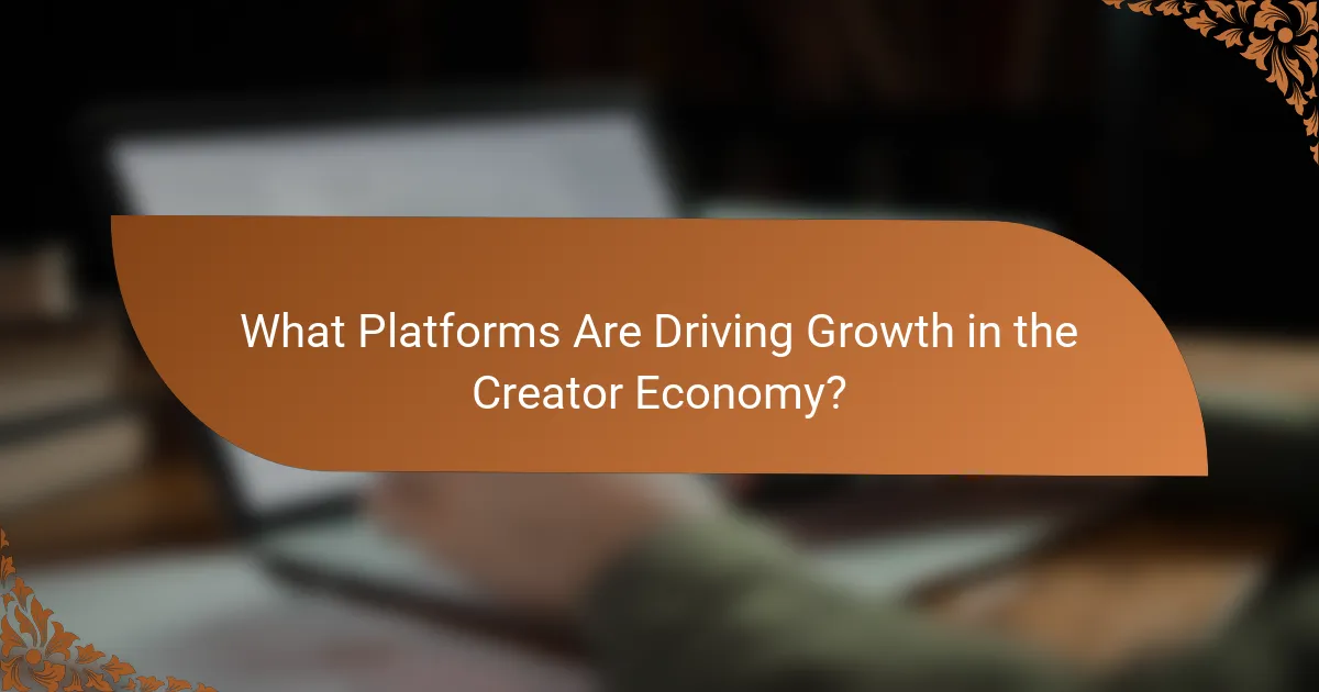 What Platforms Are Driving Growth in the Creator Economy?