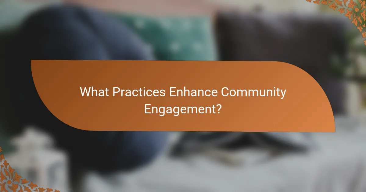 What Practices Enhance Community Engagement?
