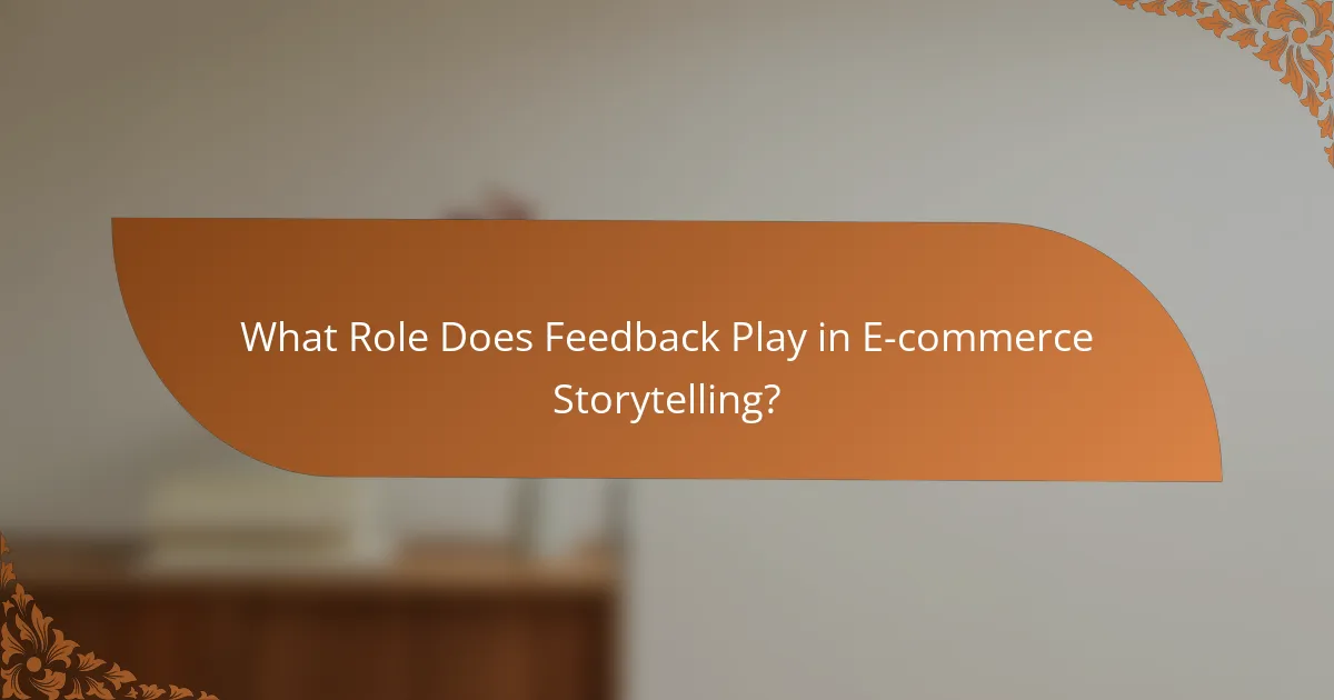 What Role Does Feedback Play in E-commerce Storytelling?
