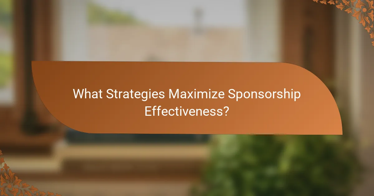 What Strategies Maximize Sponsorship Effectiveness?