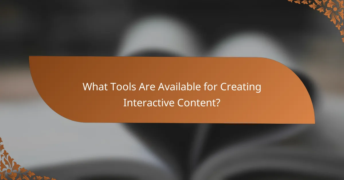 What Tools Are Available for Creating Interactive Content?