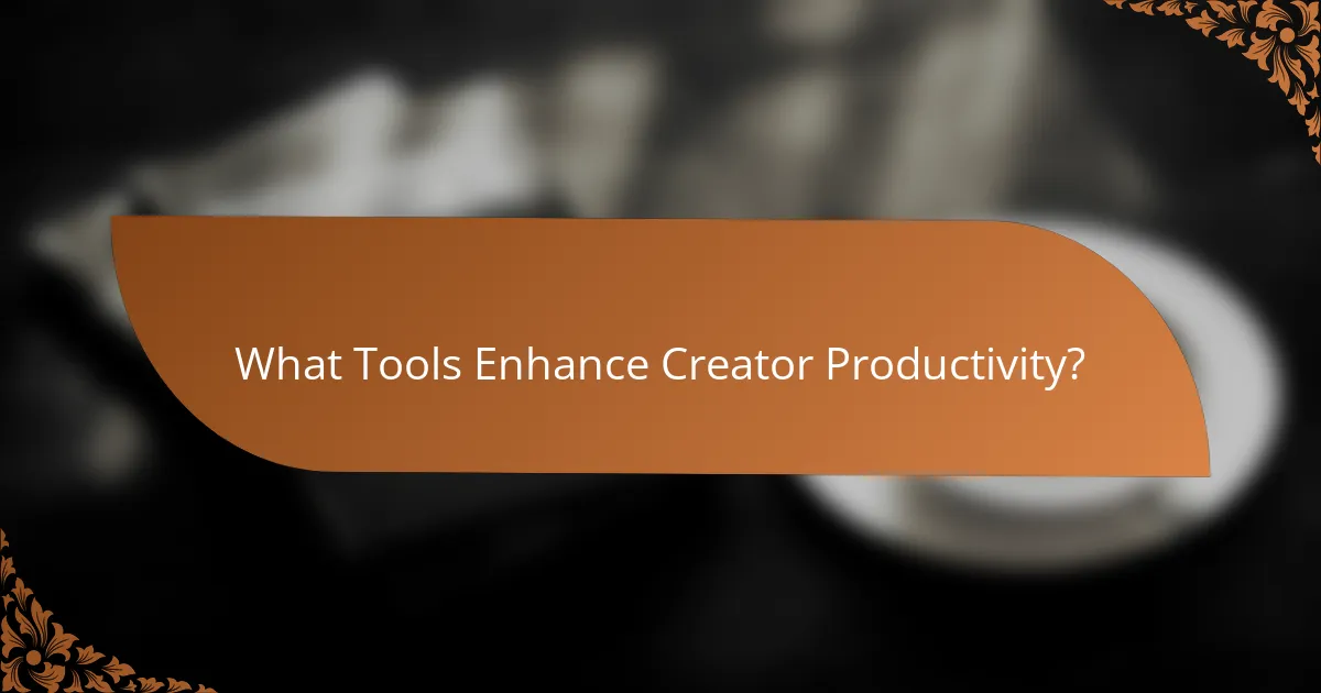 What Tools Enhance Creator Productivity?